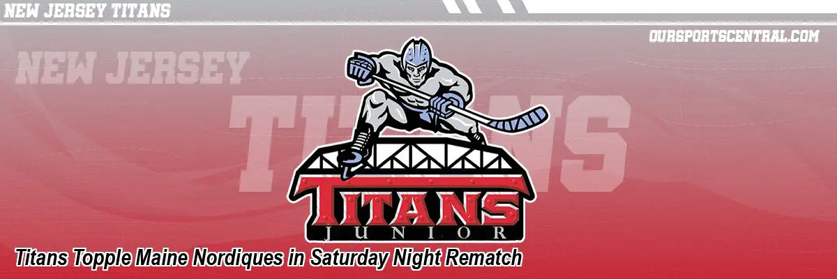 Titans Topple Maine Nordiques in Saturday Night Rematch