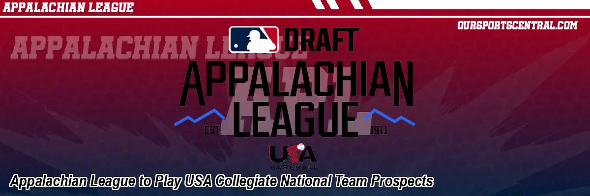 Appalachian League to Play USA Collegiate National Team Prospects