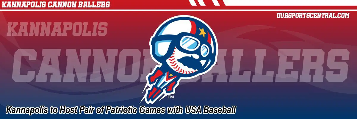 Kannapolis to Host Pair of Patriotic Games with USA Baseball