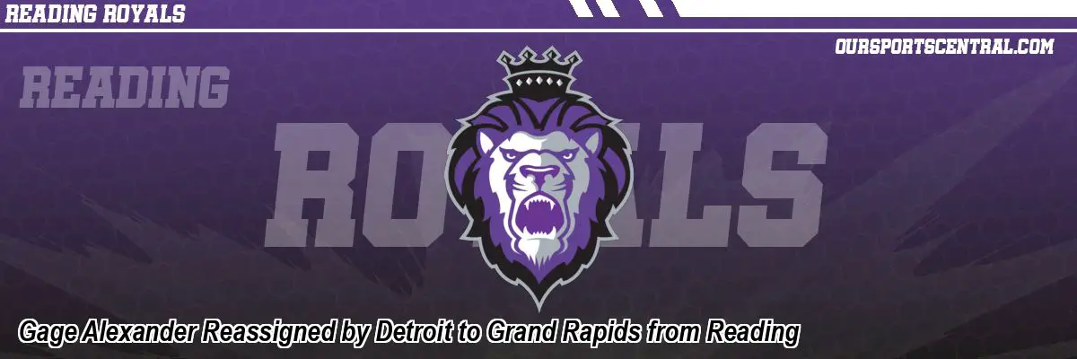 Gage Alexander Reassigned by Detroit to Grand Rapids from Reading
