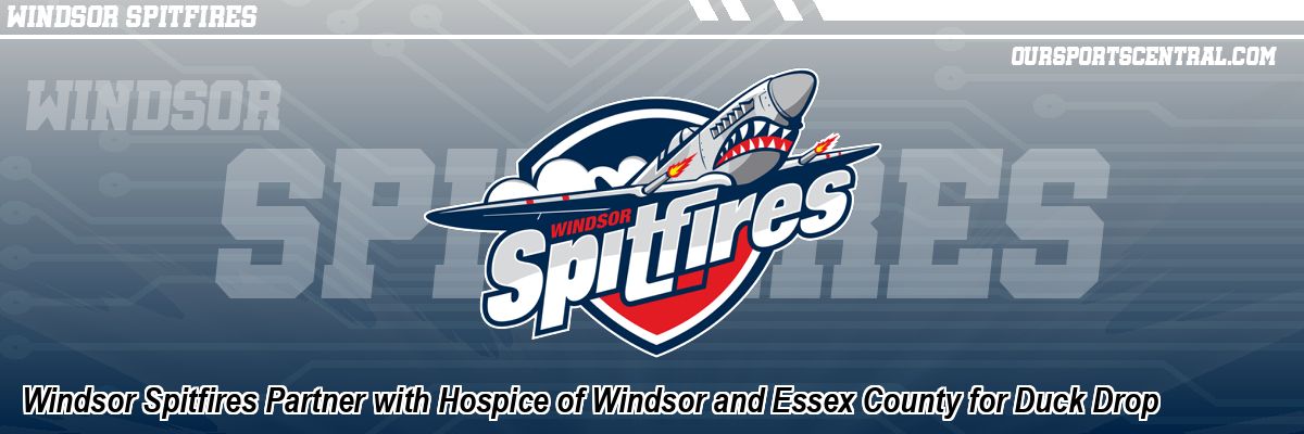 Windsor Spitfires Partner with Hospice of Windsor and Essex County for Duck Drop