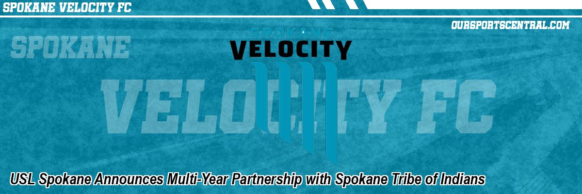 USL Spokane Announces Multi-Year Partnership with Spokane Tribe of Indians
