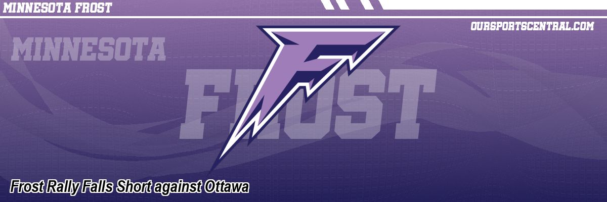 Frost Rally Falls Short against Ottawa