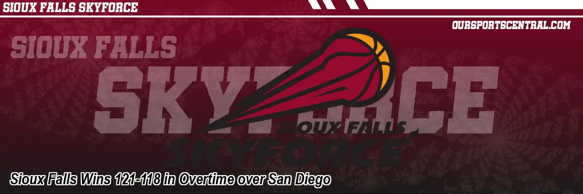 Sioux Falls Wins 121-118 in Overtime over San Diego