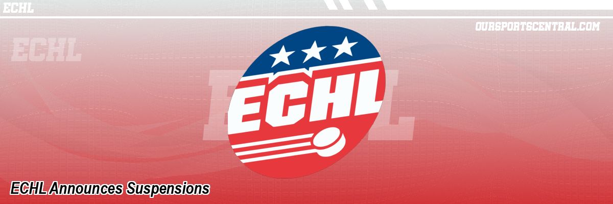 ECHL Announces Suspensions
