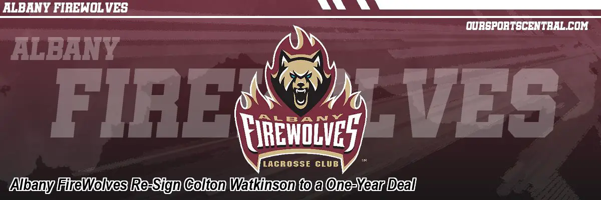 Albany FireWolves Re-Sign Colton Watkinson to a One-Year Deal