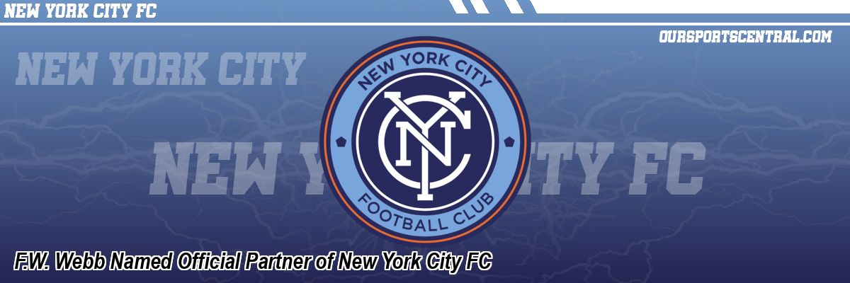 F.W. Webb Named Official Partner of New York City FC