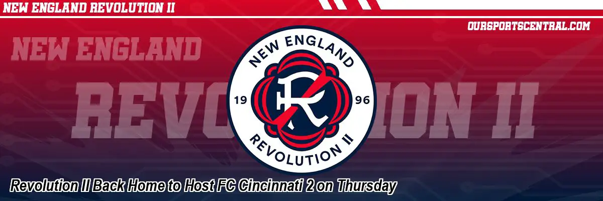 Revolution II Back Home to Host FC Cincinnati 2 on Thursday
