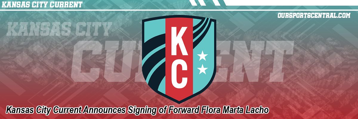 Kansas City Current Announces Signing of Forward Flora Marta Lacho