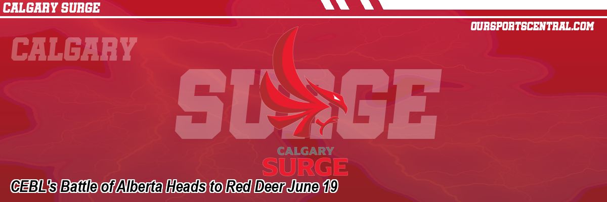 CEBL's Battle of Alberta Heads to Red Deer June 19