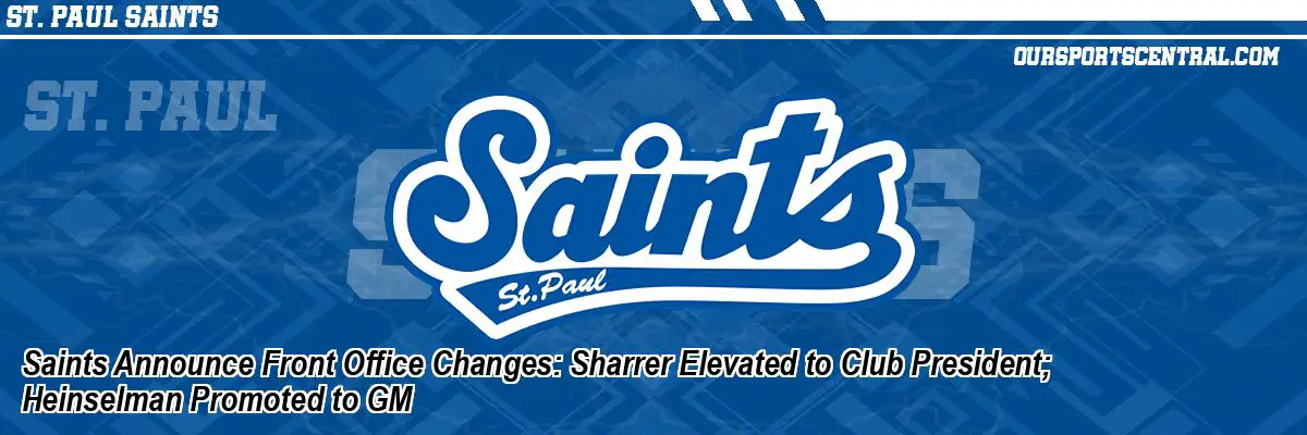 Saints Announce Front Office Changes: Sharrer Elevated to Club President; Heinselman Promoted to GM