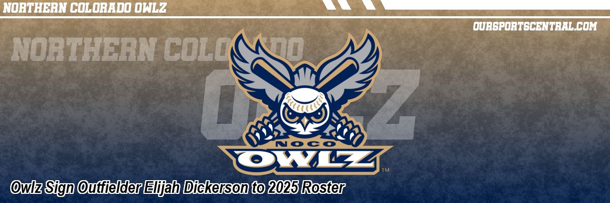 Owlz Sign Outfielder Elijah Dickerson to 2025 Roster