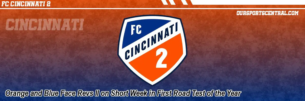 Orange and Blue Face Revs II on Short Week in First Road Test of the Year