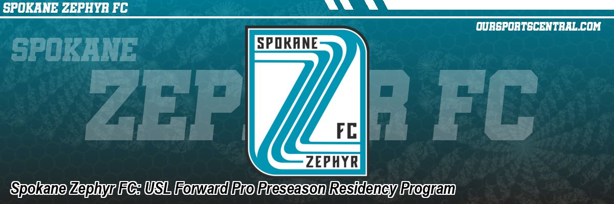 Spokane Zephyr FC: USL Forward Pro Preseason Residency Program
