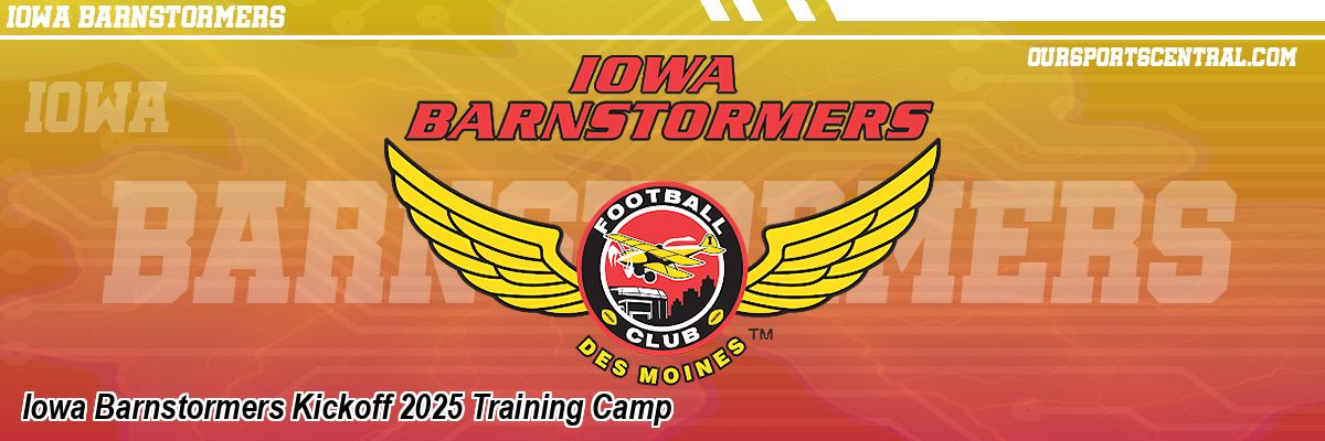 Iowa Barnstormers Kickoff 2025 Training Camp