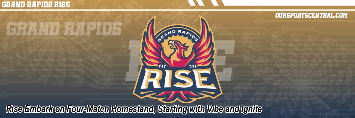 Rise Embark on Four-Match Homestand, Starting with Vibe and Ignite