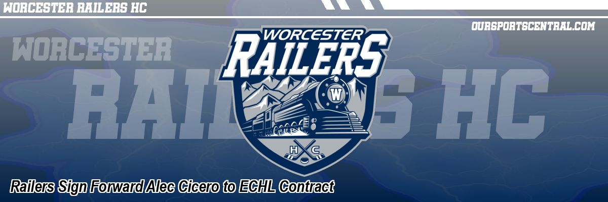Railers Sign Forward Alec Cicero to ECHL Contract