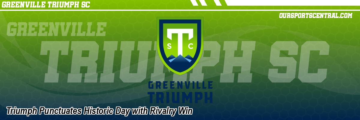 Triumph Punctuates Historic Day with Rivalry Win