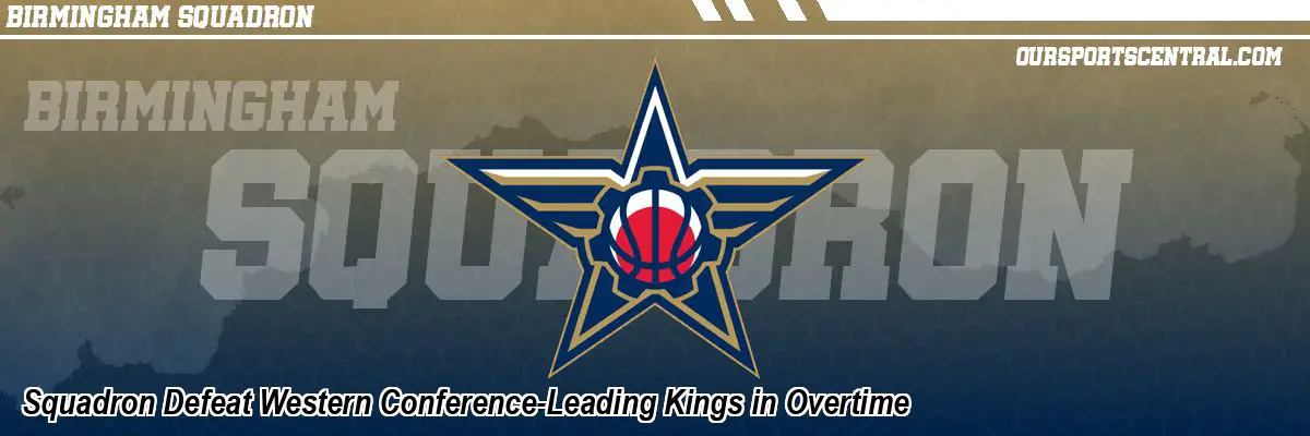 Squadron Defeat Western Conference-Leading Kings in Overtime