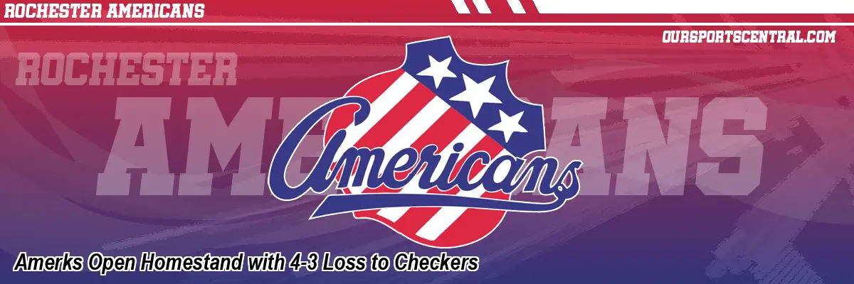 Amerks Open Homestand with 4-3 Loss to Checkers