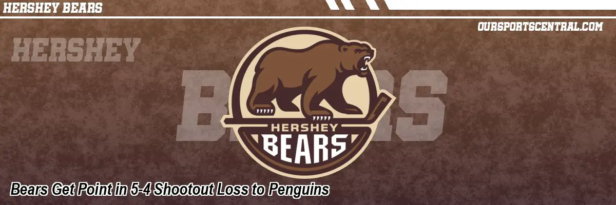 Bears Get Point in 5-4 Shootout Loss to Penguins