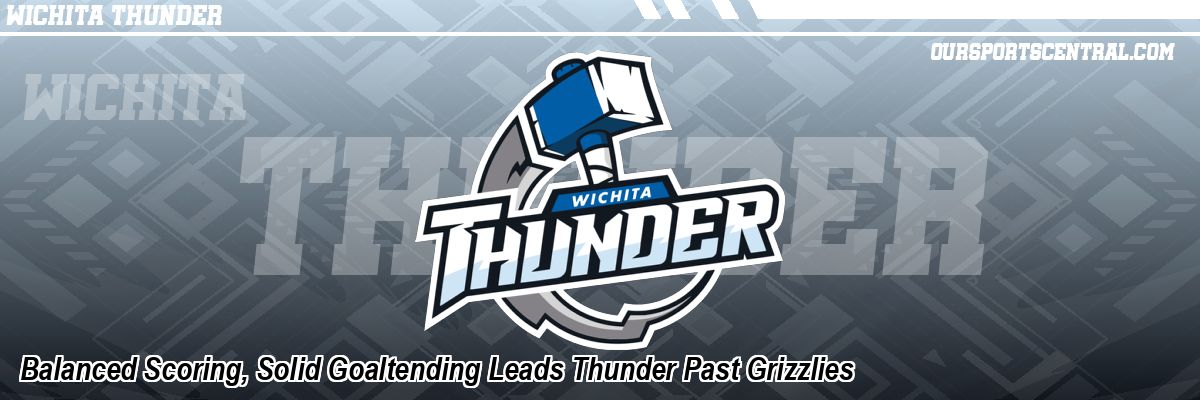 Balanced Scoring, Solid Goaltending Leads Thunder Past Grizzlies