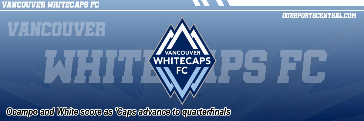 Ocampo and White score as 'Caps advance to quarterfinals