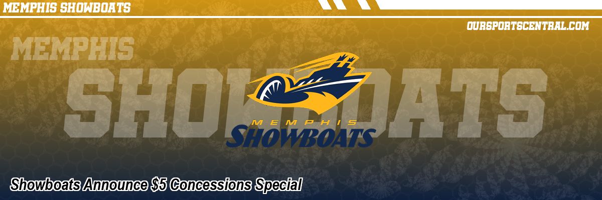 Showboats Announce $5 Concessions Special