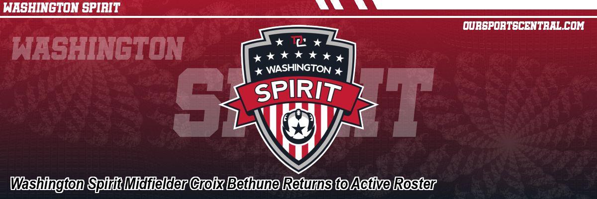 Washington Spirit Midfielder Croix Bethune Returns to Active Roster