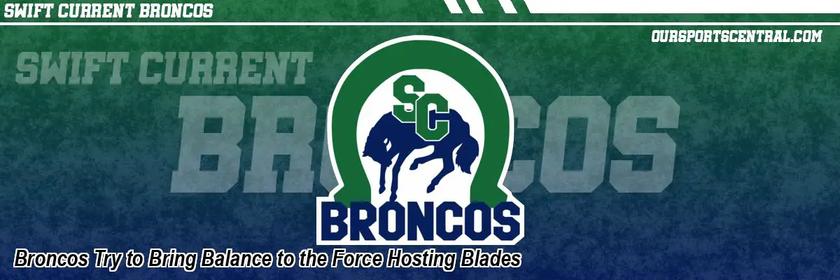 Broncos Try to Bring Balance to the Force Hosting Blades