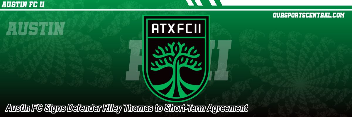 Austin FC Signs Defender Riley Thomas to Short-Term Agreement
