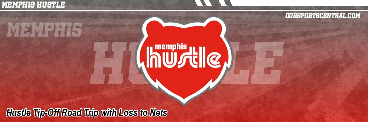 Hustle Tip-Off Road Trip with Loss to Nets