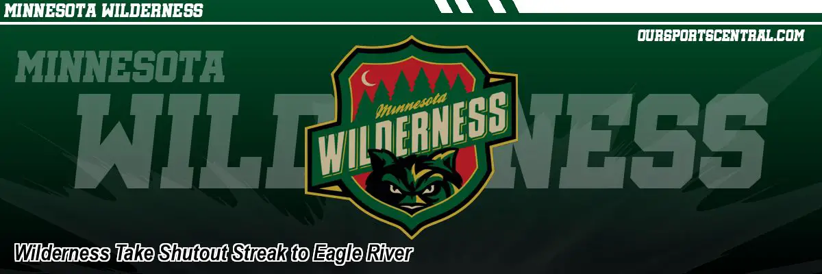 Wilderness Take Shutout Streak to Eagle River