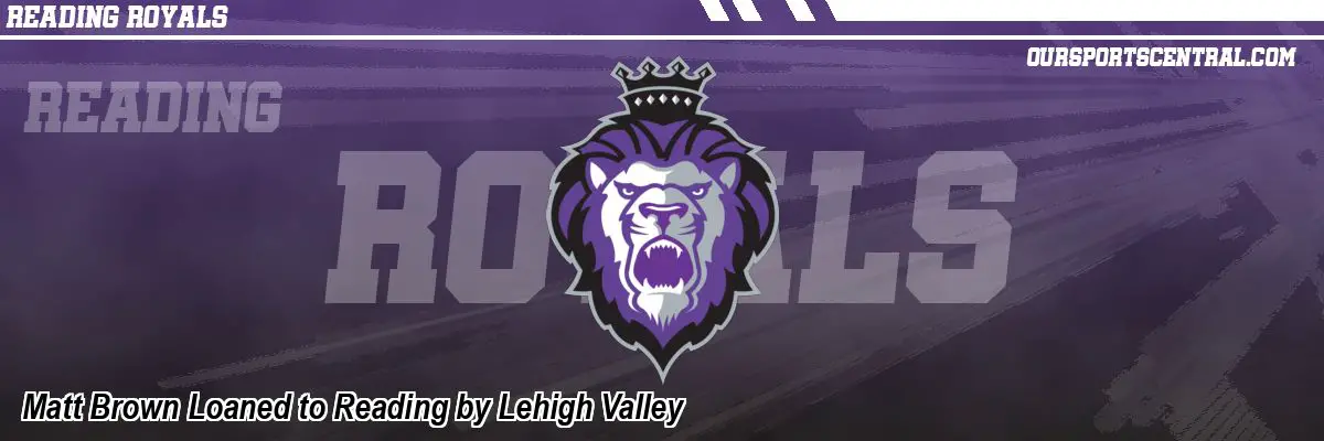 Matt Brown Loaned to Reading by Lehigh Valley