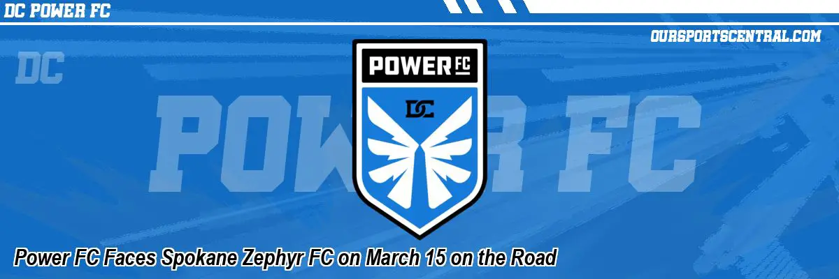 Power FC Faces Spokane Zephyr FC on March 15 on the Road