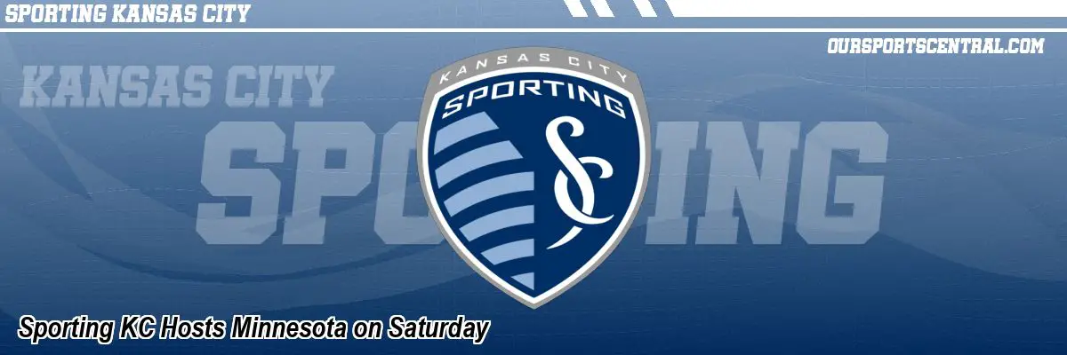 Sporting KC Hosts Minnesota on Saturday
