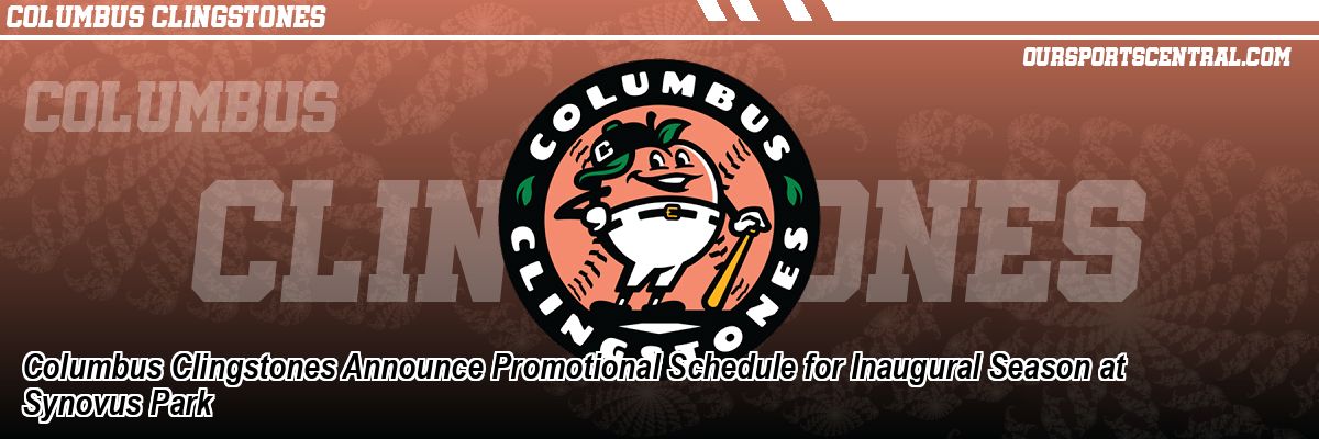 Columbus Clingstones Announce Promotional Schedule for Inaugural Season at Synovus Park