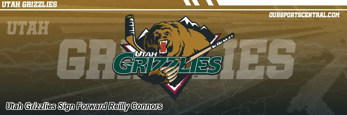 Utah Grizzlies Sign Forward Reilly Connors