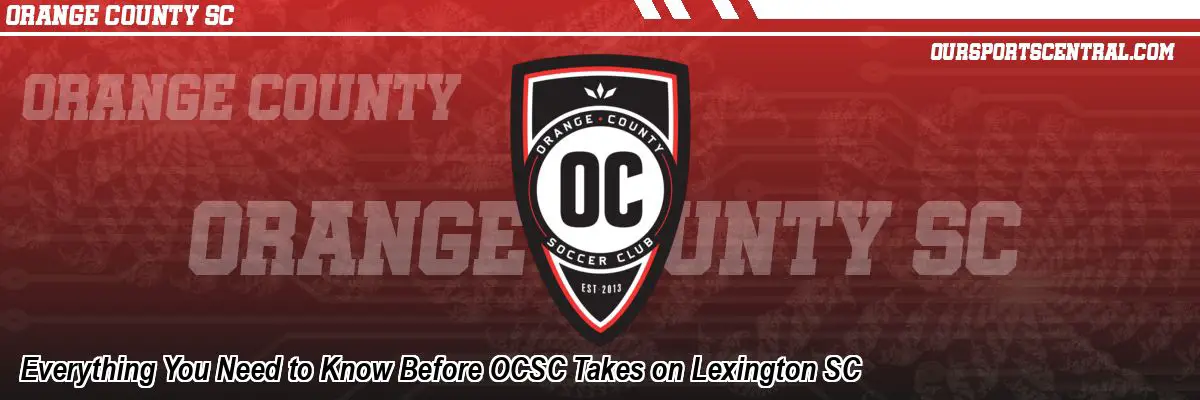 Everything You Need to Know Before OCSC Takes on Lexington SC