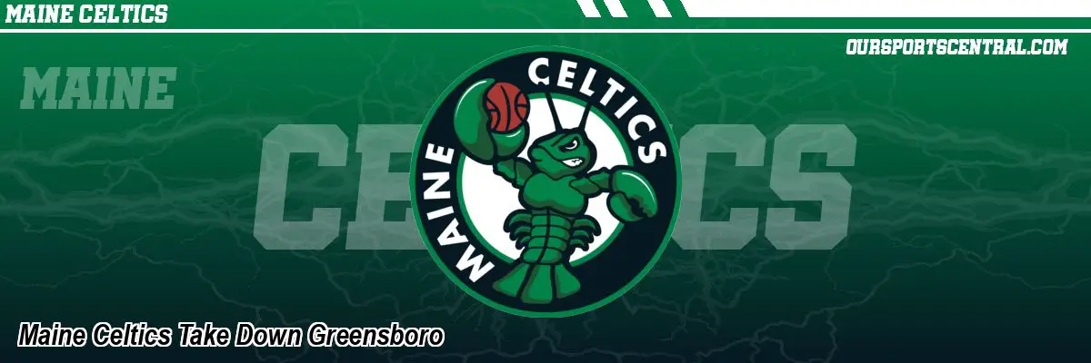 Maine Celtics Take Down Greensboro