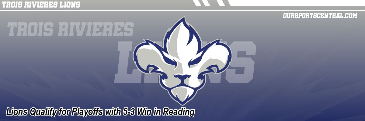 Lions Qualify for Playoffs with 5-3 Win in Reading