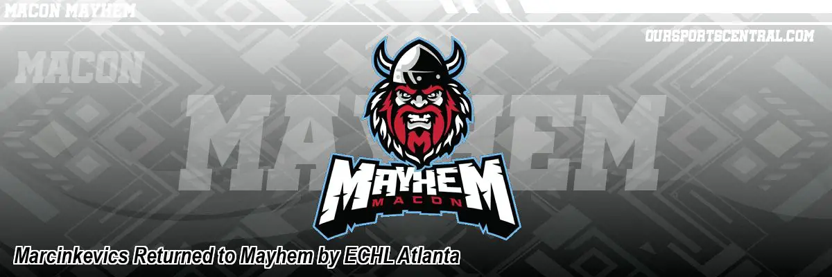 Marcinkevics Returned to Mayhem by ECHL Atlanta
