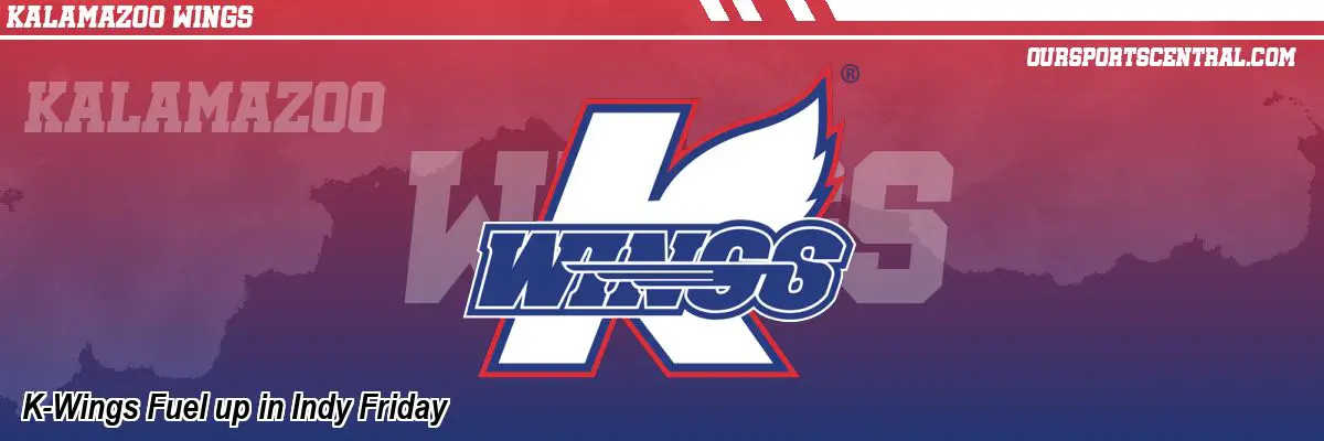 K-Wings Fuel up in Indy Friday