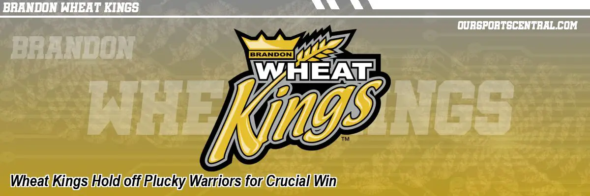 Wheat Kings Hold off Plucky Warriors for Crucial Win