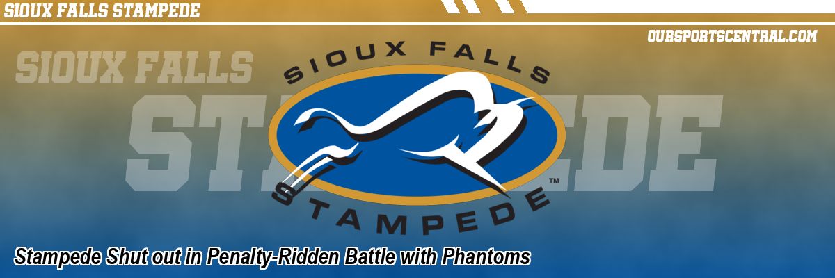 Stampede Shut out in Penalty-Ridden Battle with Phantoms