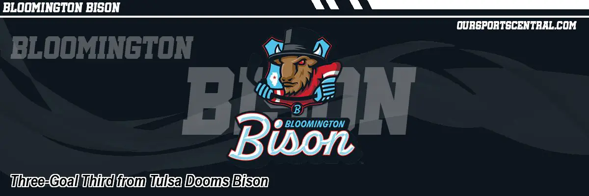 Three-Goal Third from Tulsa Dooms Bison