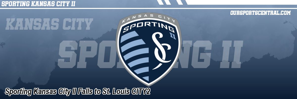 Sporting Kansas City II Falls to St. Louis CITY2