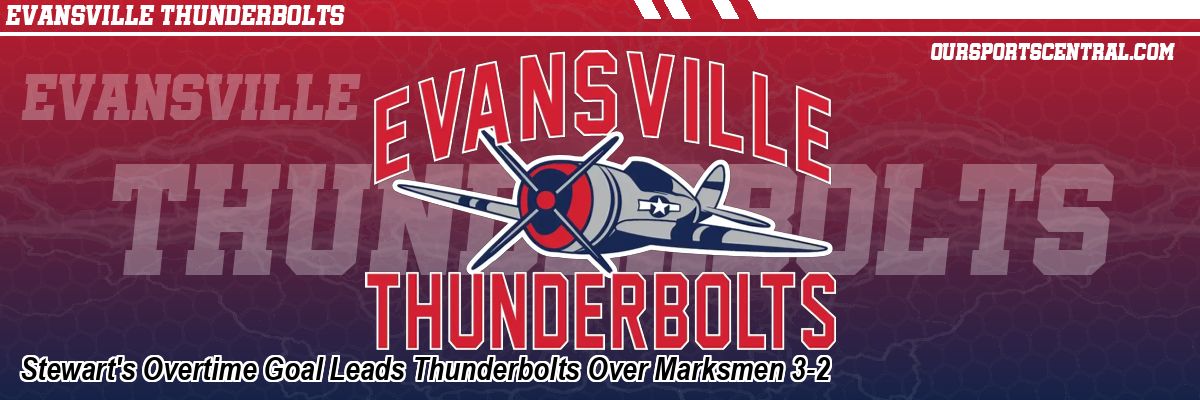 Stewart's Overtime Goal Leads Thunderbolts Over Marksmen 3-2