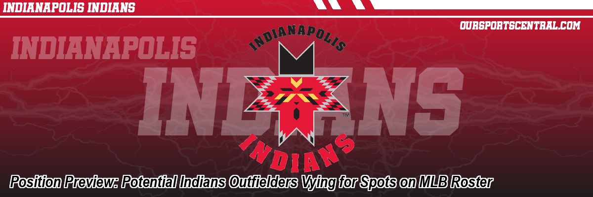 Position Preview: Potential Indians Outfielders Vying for Spots on MLB Roster