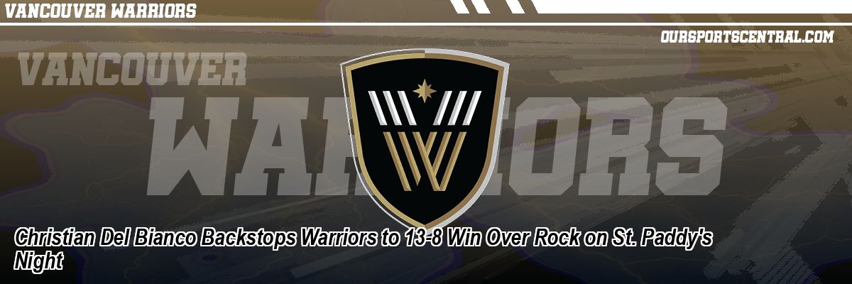 Christian Del Bianco Backstops Warriors to 13-8 Win Over Rock on St. Paddy's Night